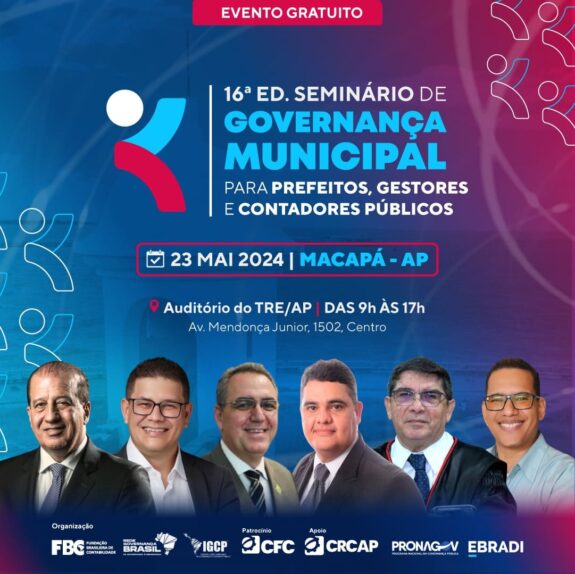 16º Seminário de Governança Municipal em Macapá, Amapá! (1) 16º Seminário de Governança Municipal em Macapá, Amapá!