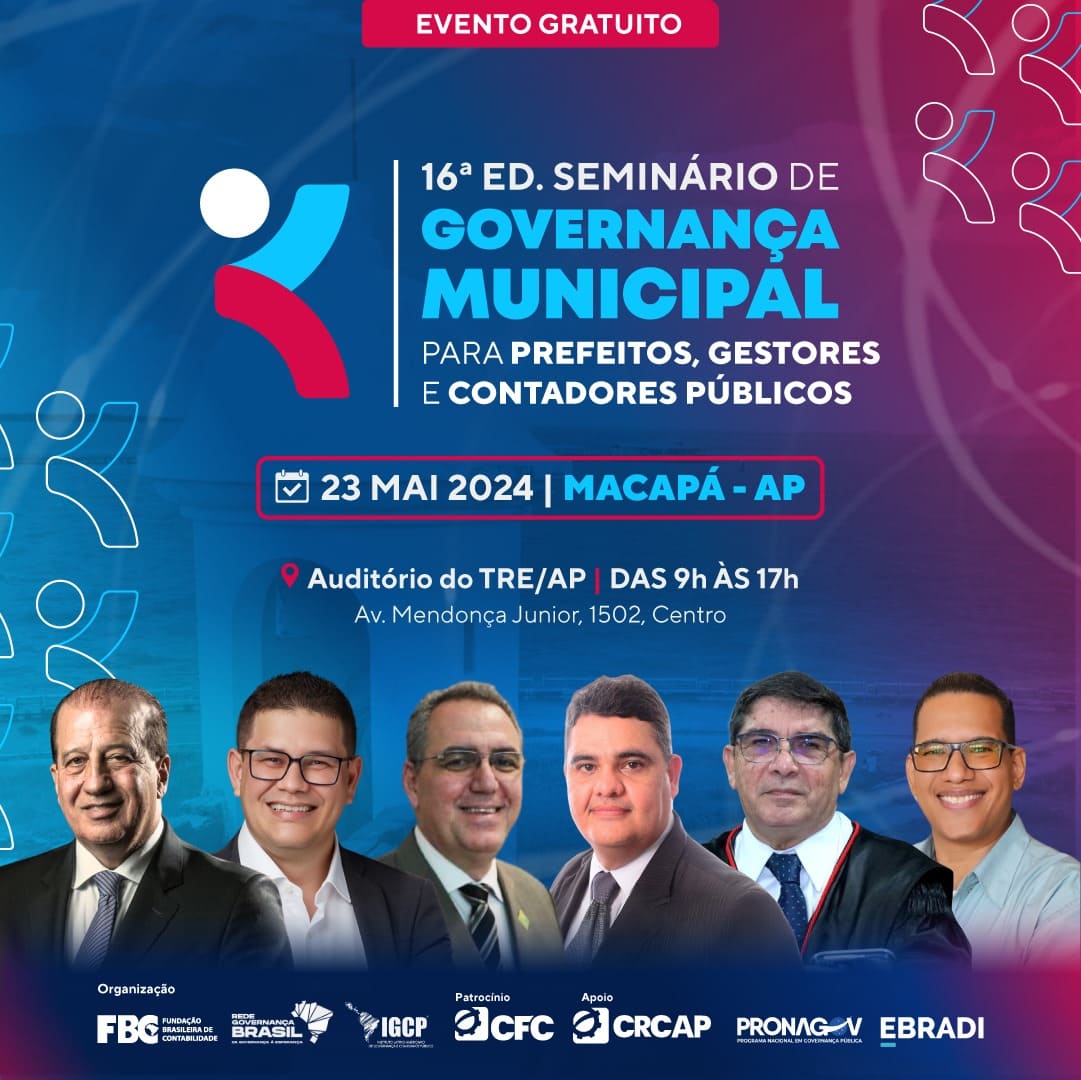 16º Seminário de Governança Municipal em Macapá, Amapá! (1) 16º Seminário de Governança Municipal em Macapá, Amapá!