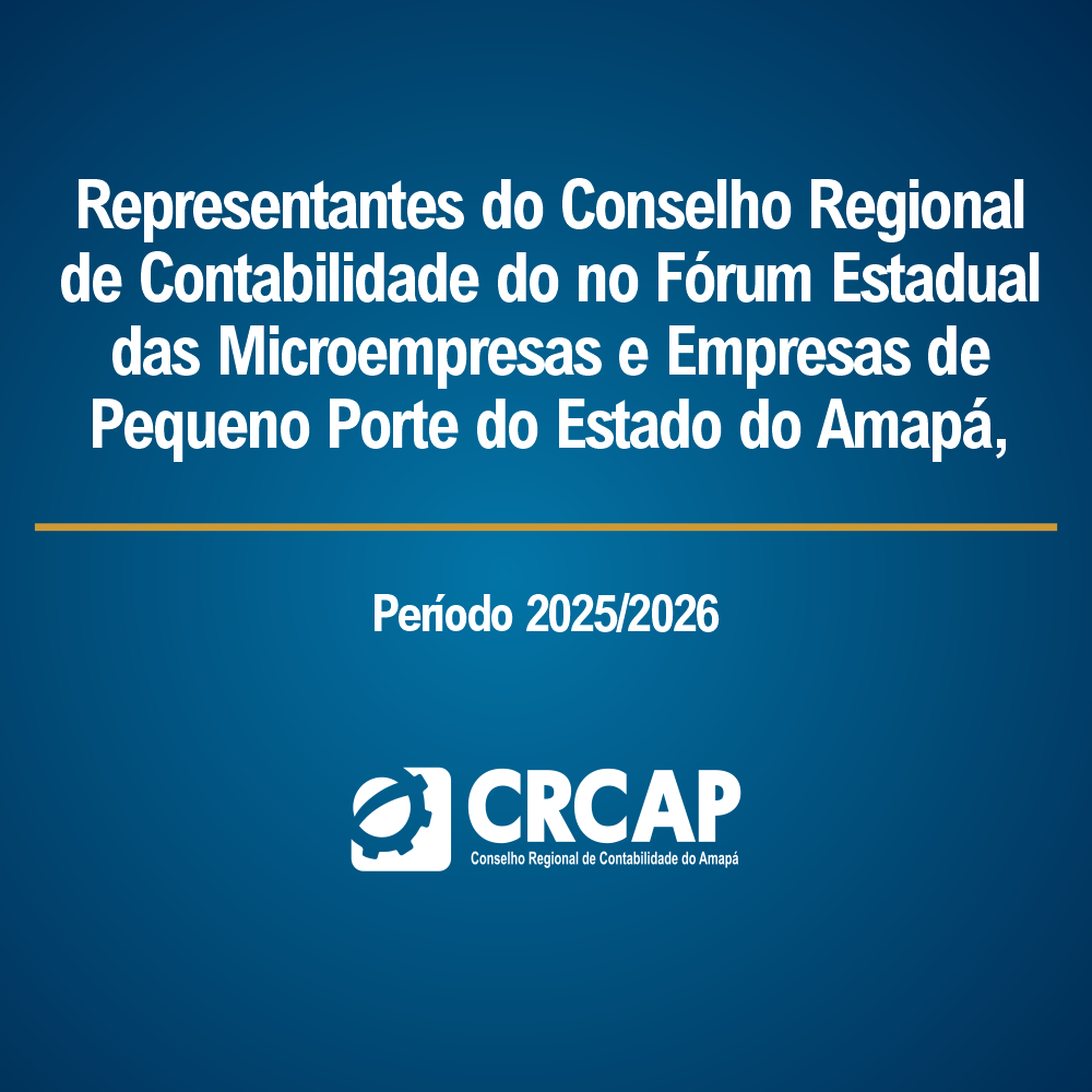 Representantes do Conselho Regional de Contabilidade do no Fórum Estadual das Microempresas e Empresas de Pequeno Porte do Estado do Amapá, período 2025/2026